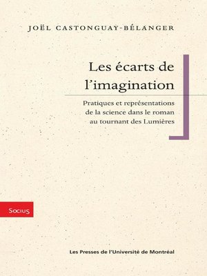 cover image of Les écarts de l'imagination. Pratiques et représentation de la science dans le roman au tournant des Lumières